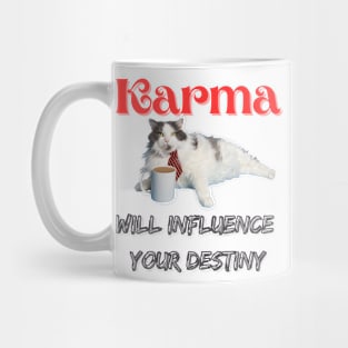 Karma will influence your destiny Mug